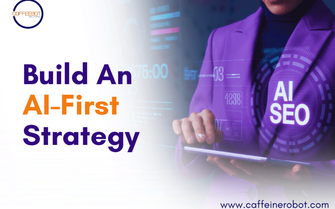 AI-First Strategy For Modern Marketing And Search