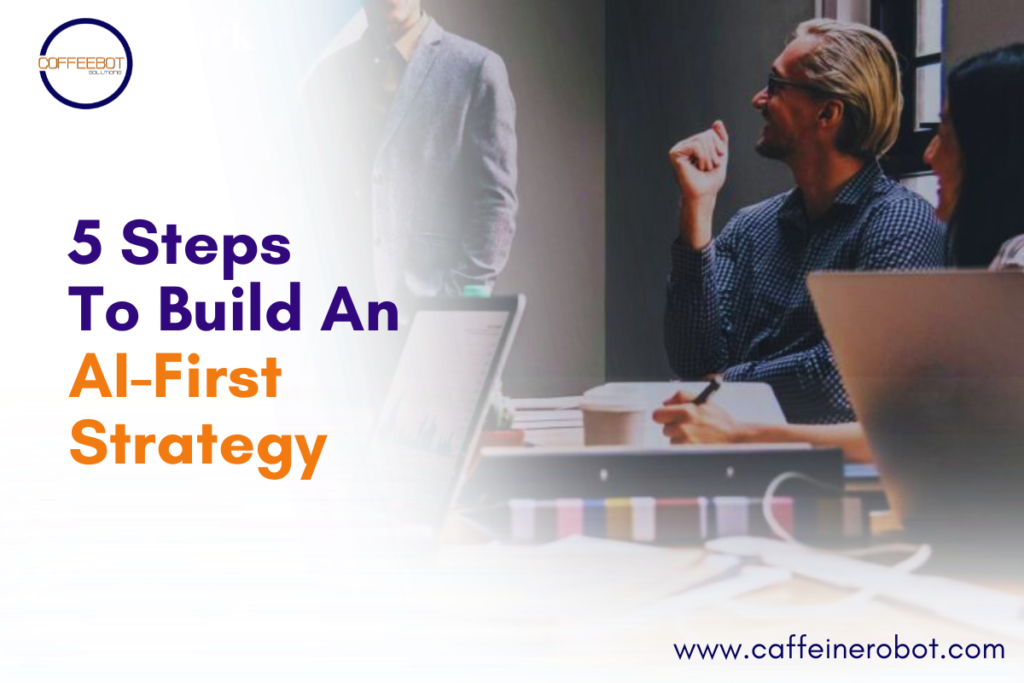 AI-First Strategy In 5 Steps