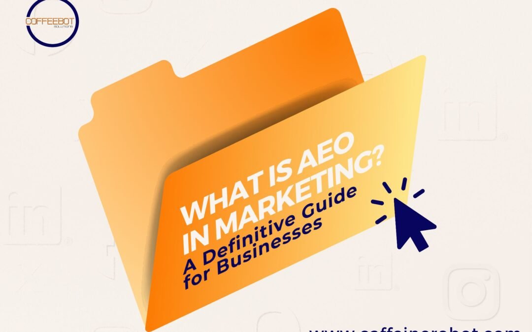 What Is AEO in Marketing? A Definitive Guide for Businesses