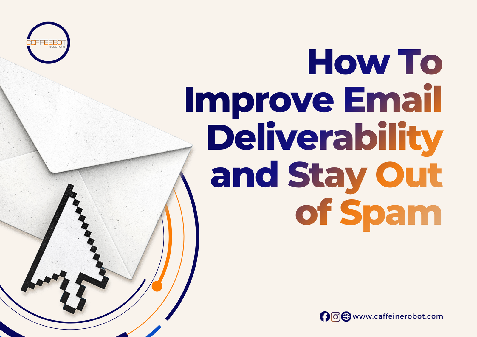 How to Improve Email Marketing Deliverability and Stay Out of Spam